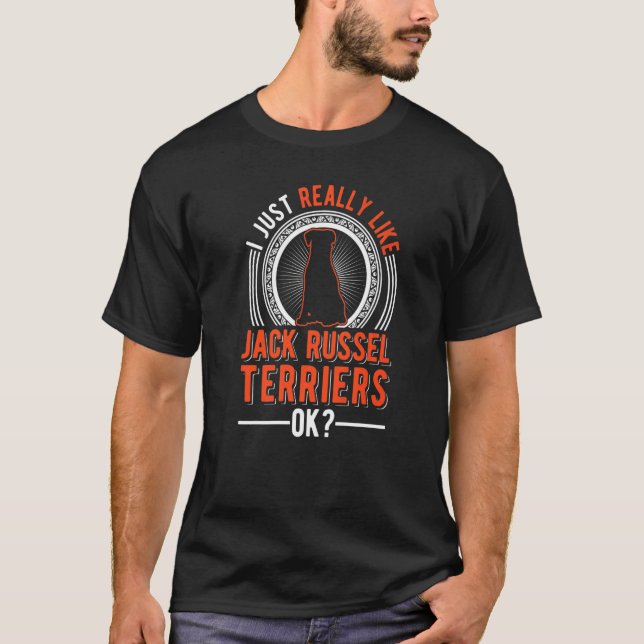 I Just Really Like Jack Russell Terriers   T-Shirt (Front)
