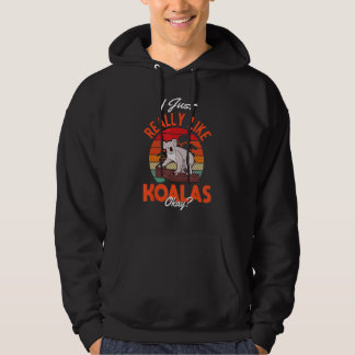 I just really like Koalas Hoodie