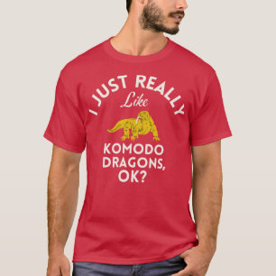 I Just Really Like Komodo Dragons Ok T-Shirt