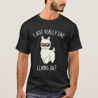 I Just Really Like Llamas Ok Funny Llama Alpaca T-Shirt