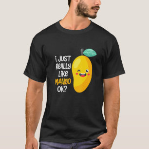 I Just Really Like Mango Ok Fruit Summer Mango T-Shirt