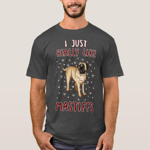 I Just Really Like Mastiffs T-Shirt