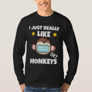 I Just Really Like Monkeys Monkey Wearing A Face M T-Shirt