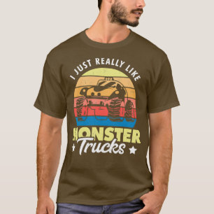 I just really like Monster Trucks 2 T-Shirt