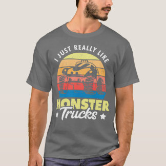 I just really like Monster Trucks T-Shirt