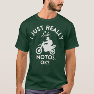 I Just Really Like Motos Ok T-Shirt