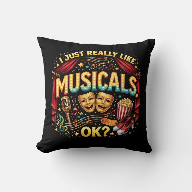 I Just Really Like Musicals, OK? Cushion (Front)