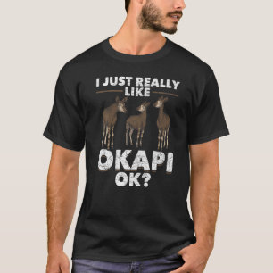 I Just Really Like Okapi Ok Africa Safari Animal C T-Shirt