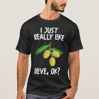 I Just Really Like Olive Ok T-Shirt