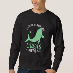 I Just Really Like Orcas Ok Funny Orca Lover Xmas Sweatshirt