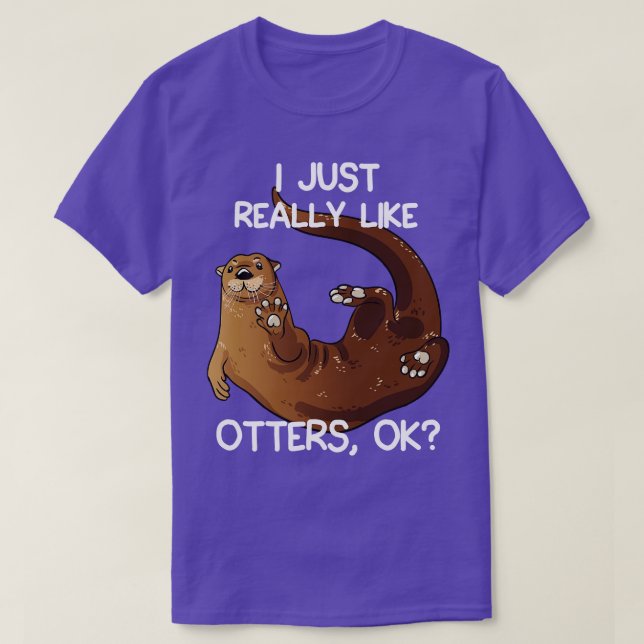 I Just Really Like Otters T-Shirt (Design Front)