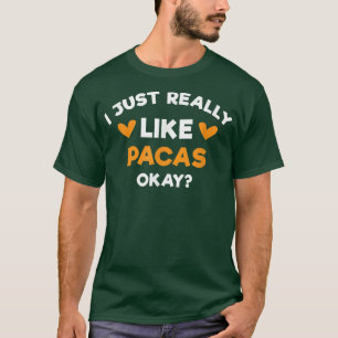 I Just Really Like Pacas Funny Gibnut Humour Roden T-Shirt
