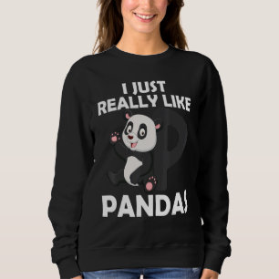 I Just Really Like Pandas Cute Giant Panda 1 Sweatshirt