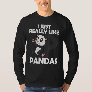 I Just Really Like Pandas Cute Giant Panda  1 T-Shirt