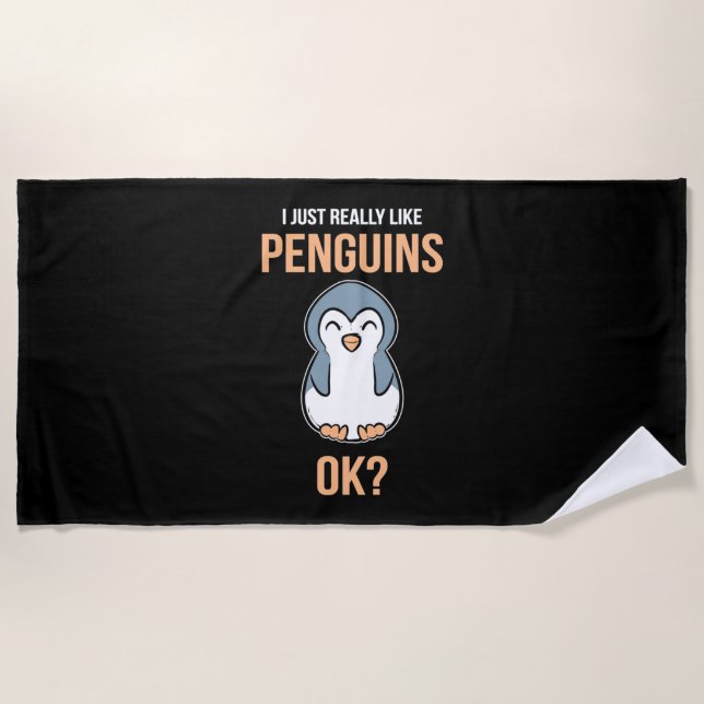 I Just Really Like Penguin Beach Towel (Front)