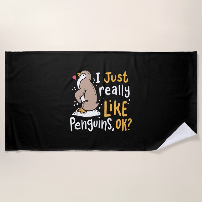 I Just Really Like Penguins Ok Beach Towel (Front)