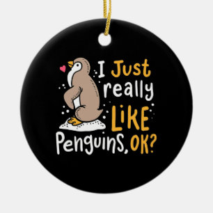 I Just Really Like Penguins Ok Ceramic Tree Decoration