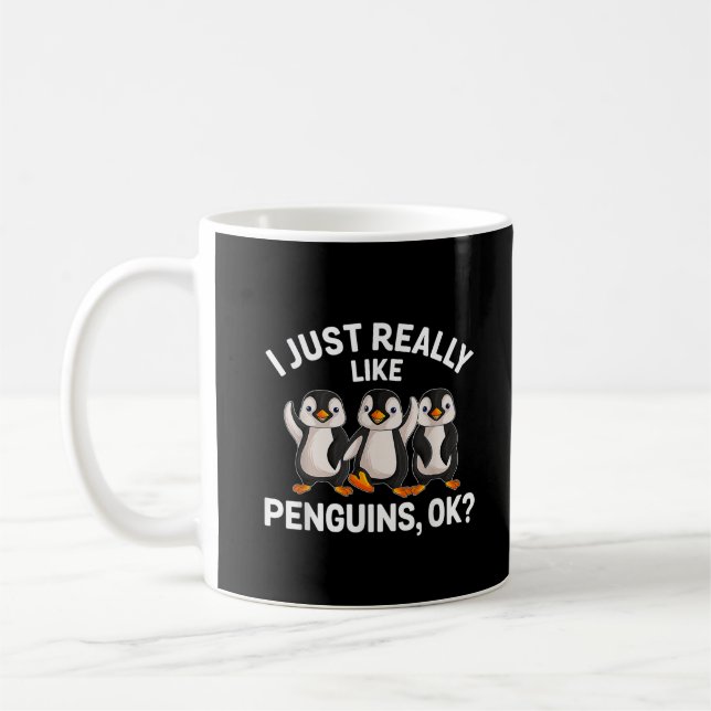 I Just Really Like Penguins OK Funny Penguin Lover Coffee Mug (Left)
