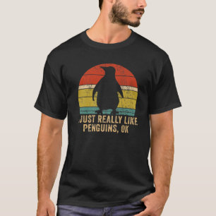 I Just Really Like Penguins OK Funny Vintage Pengu T-Shirt