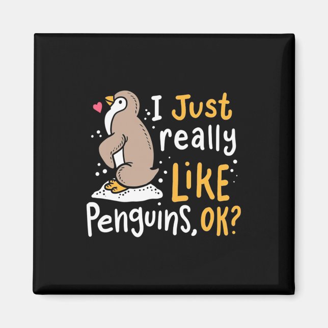 I Just Really Like Penguins Ok Magnet (Front)