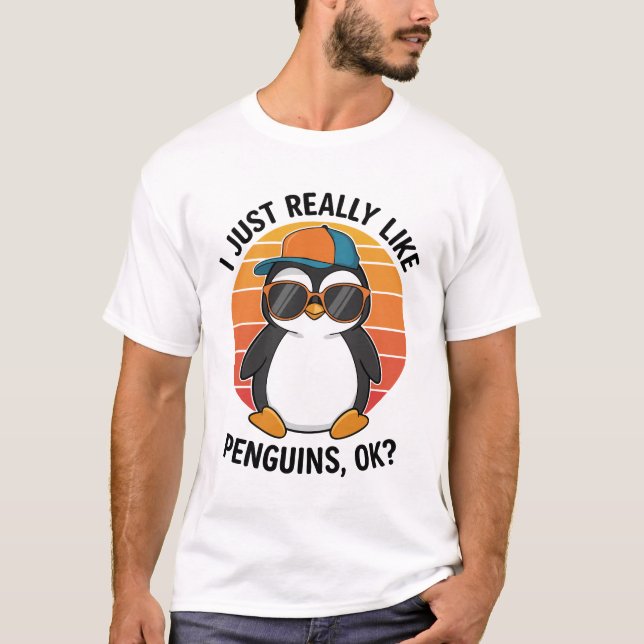 I Just Really Like Penguins, OK T-Shirt (Front)