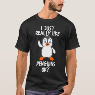 I Just Really Like Penguins Ok T-Shirt
