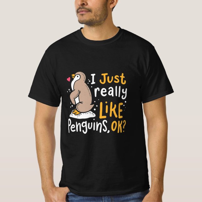 I Just Really Like Penguins Ok T-Shirt (Front)