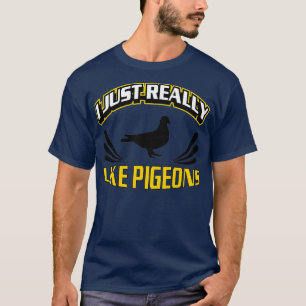 I Just Really Like Pigeons Ok Pigeon Racing 4 T-Shirt