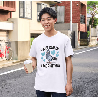 I just really like pigeons T-Shirt