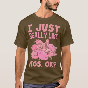 I Just Really Like Pigs Funny Pig Lover Premium 28 T-Shirt