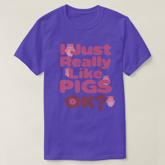 I Just Really Like Pigs OK Apparel For Life Premiu T-Shirt (Design Front)
