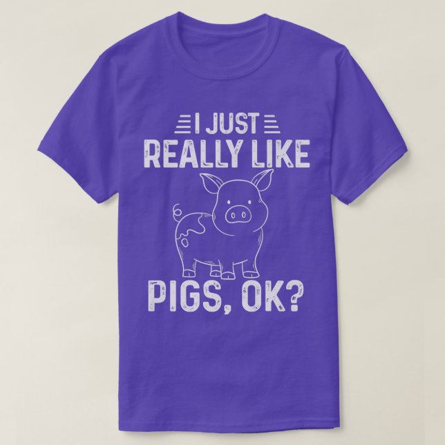 I Just Really Like Pigs Ok Fun Pig Lover Tee Cute  (Design Front)