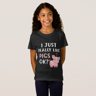 I Just Really Like Pigs OK? T-Shirt