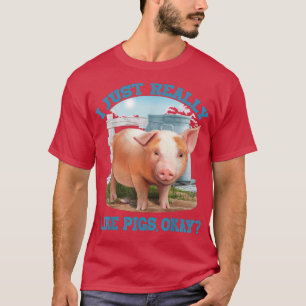 I Just Really Like Pigs, Okay Cute Young Pig Motiv T-Shirt