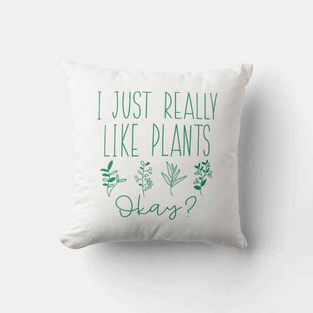 I Just Really Like Plants Okay Cushion (Front)