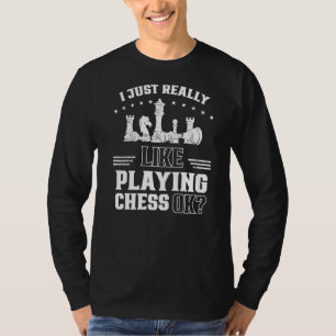I Just Really Like Playing Chess Ok Player  Match T-Shirt