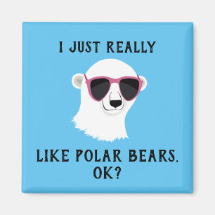 I Just Really Like Polar Bears Ok Magnet