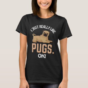 I Just Really Like Pugs Ok! Pug Humour Essential T T-Shirt