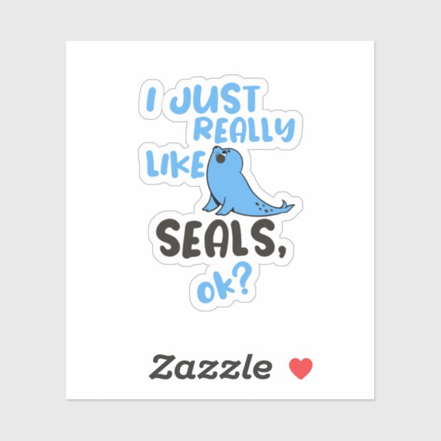 I Just Really Like Seals, OK?  (Sheet)