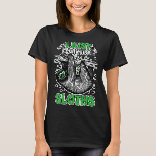 I Just Really Like Sloths Funny Animal T-Shirt