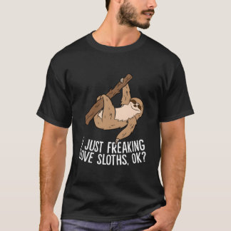 I Just Really Like Sloths Ok Love Sloths T-Shirt