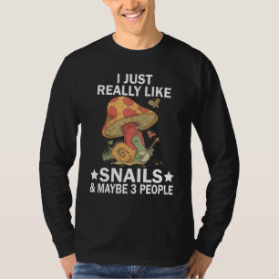 I Just Really Like Snails & Maybe 3 People Nature T-Shirt