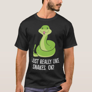 I Just Really Like Snakes Ok Funny Snake Reptile P T-Shirt