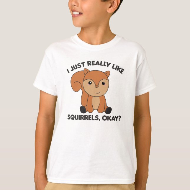 I Just Really Like Squirrels Funny Squirrel T-Shirt (Front)