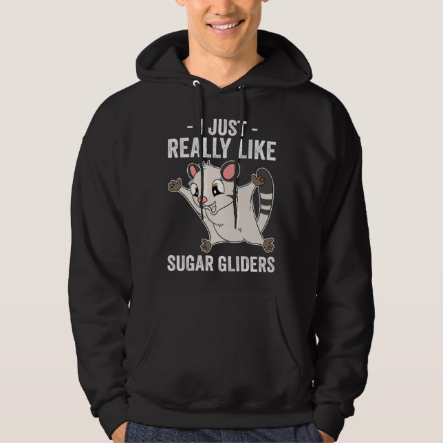 I Just Really Like Sugar Gliders Hoodie (Front)