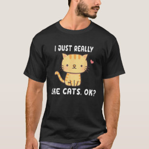 I Just Really Like Tabby Cats OK  Gray Cat T-Shirt