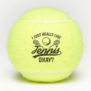 I Just Really Like Tennis Okay Balls