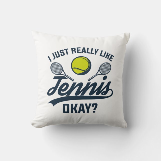 I Just Really Like Tennis Okay Cushion (Front)