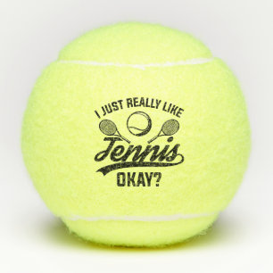 I Just Really Like Tennis Okay Tennis Balls