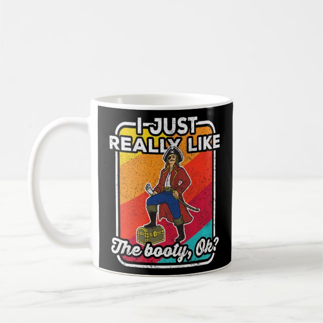 I Just Really Like The Booty Pirate Captain Treasu Coffee Mug (Left)